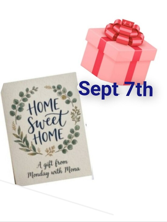All Brands Other - Sept 7th🎁 Home Gift -  Monday with Mona 4pm PST 🎁 Gift Giveaway🎁